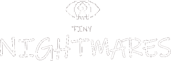 Tiny Nightmares